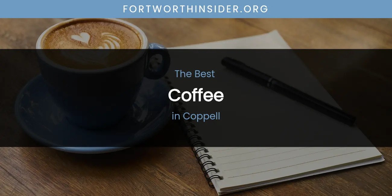 The Absolute Best Coffee in Coppell featured