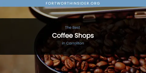 The Absolute Best Coffee Shops in Carrollton