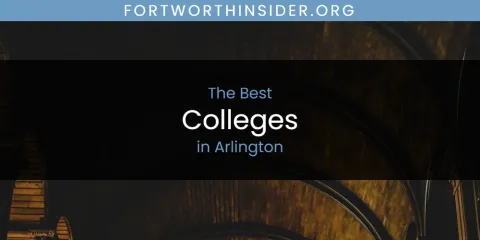 The Absolute Best Colleges in Arlington