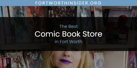The Absolute Best Comic Book Store in Fort Worth