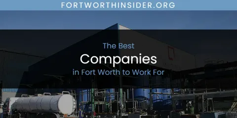 The Absolute Best Companies in Fort Worth to Work For