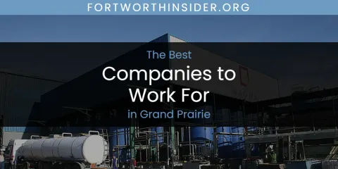 The Absolute Best Companies to Work for in Grand Prairie