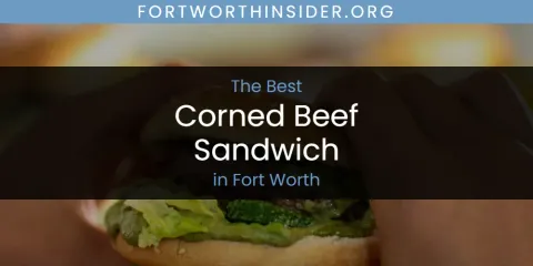 The Absolute Best Corned Beef Sandwich in Fort Worth