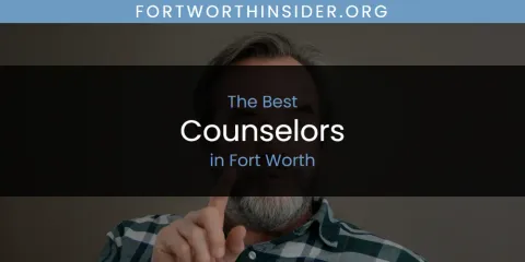 Fort Worth's Best Counselors Spots