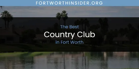 The Absolute Best Country Club in Fort Worth