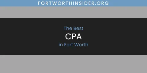 Best CPA in Fort Worth: Ultimate Guide