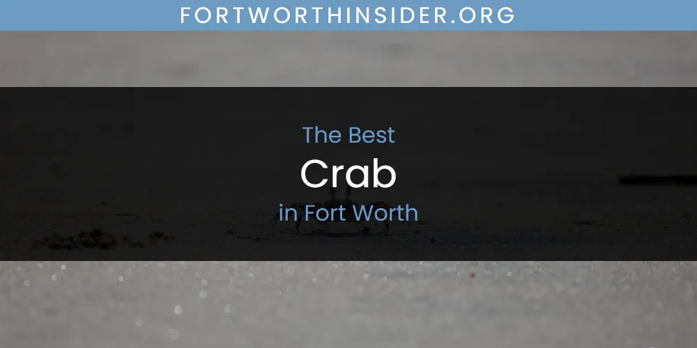 The Absolute Best Crab in Fort Worth  [Updated 2025]
