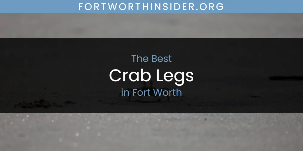 The Absolute Best Crab Legs in Fort Worth  [Updated 2025]
