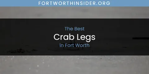 The Best Crab Legs in Fort Worth List
