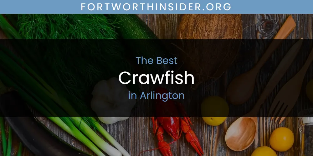 The Absolute Best Crawfish in Arlington  [Updated 2025]
