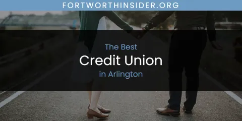 The Absolute Best Credit Union in Arlington