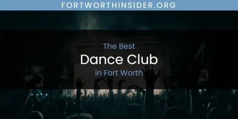 The Absolute Best Dance Club in Fort Worth