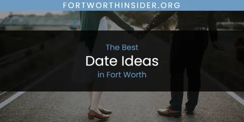The Absolute Best Date Ideas in Fort Worth