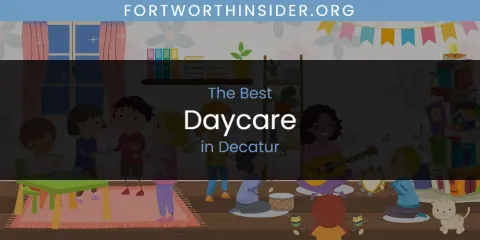 The Absolute Best Daycare in Decatur