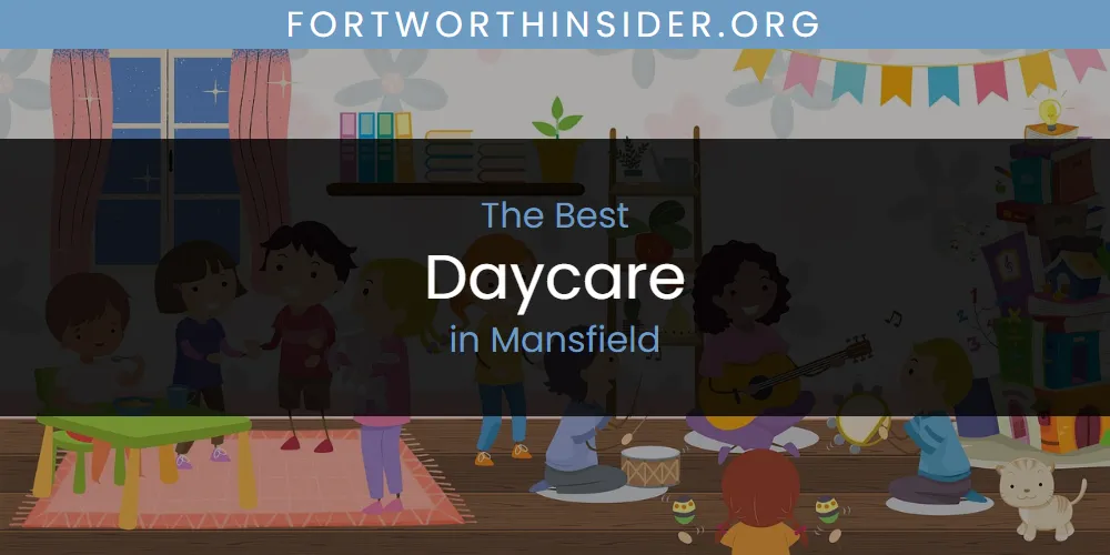 The 2026 Best Daycare in Mansfield List