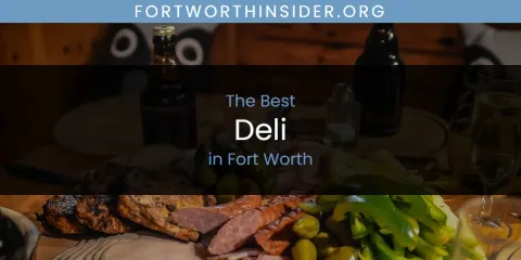 The Top-Rated Deli in Fort Worth