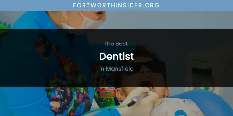 Mansfield's Best Dentist