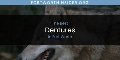 The Absolute Best Dentures in Fort Worth