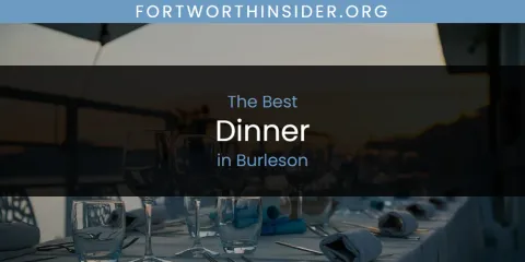 The Absolute Best Dinner in Burleson
