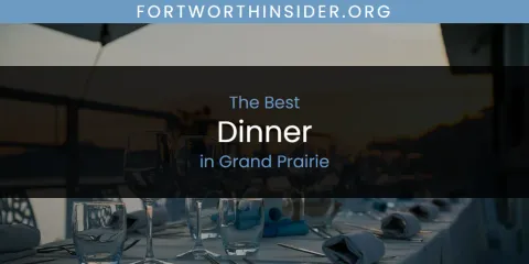 The Absolute Best Dinner in Grand Prairie