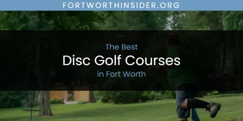 The Absolute Best Disc Golf Courses in Fort Worth