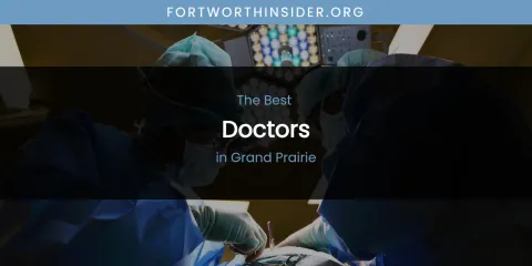 The Absolute Best Doctors in Grand Prairie