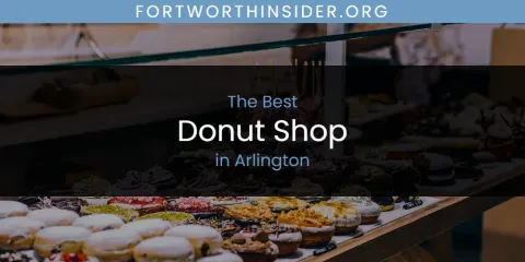 The Absolute Best Donut Shop in Arlington