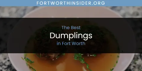 The Best Dumplings in Fort Worth List