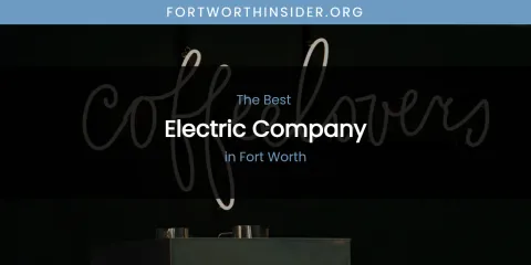 The Absolute Best Electric Company in Fort Worth