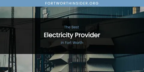 The Absolute Best Electricity Provider in Fort Worth
