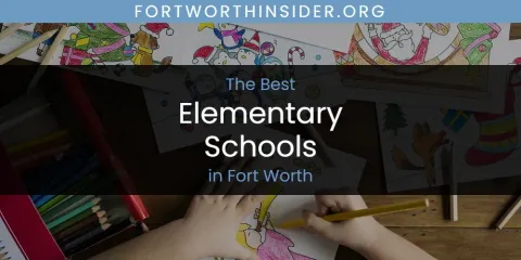 The Best Elementary Schools in Fort Worth List