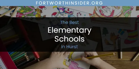 The Absolute Best Elementary Schools in Hurst