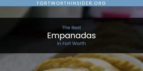 The Absolute Best Empanadas in Fort Worth