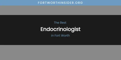 The Absolute Best Endocrinologist in Fort Worth