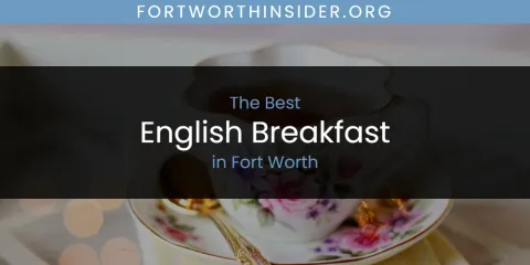The Absolute Best English Breakfast in Fort Worth