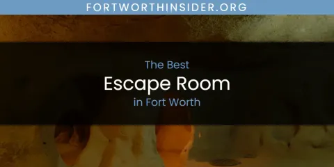 The Absolute Best Escape Room in Fort Worth