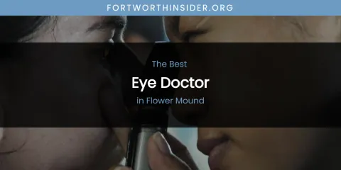 The Absolute Best Eye Doctor in Flower Mound