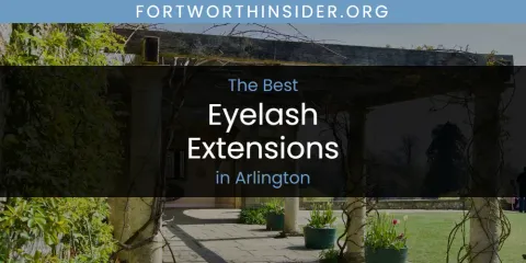 The Absolute Best Eyelash Extensions in Arlington