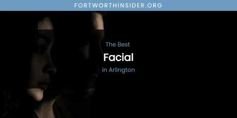 The Absolute Best Facial in Arlington