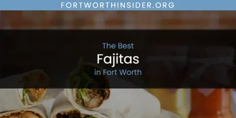 The Top-Rated Fajitas in Fort Worth