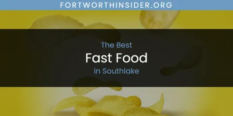 Southlake's Best Fast Food