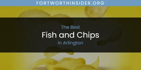 The Absolute Best Fish and Chips in Arlington