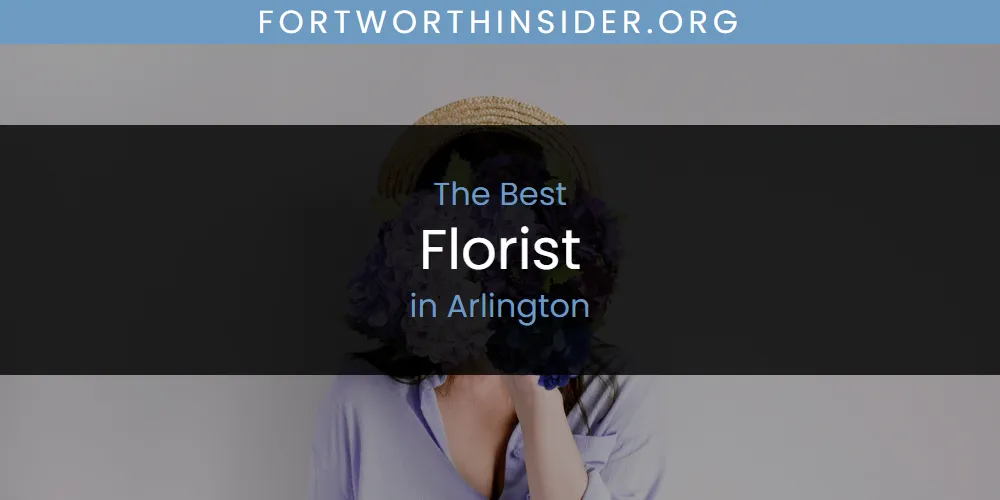 Best Florist in Arlington: 2026 Ultimate Guide