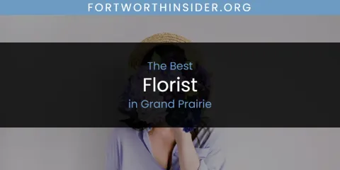 The Best Florist in Grand Prairie