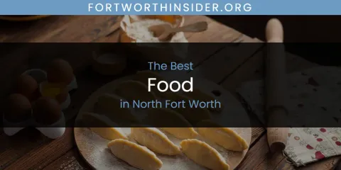 North Fort Worth's Best Food