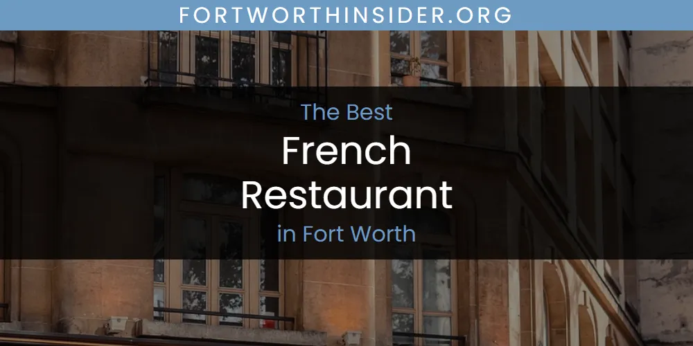2026 Ranked: Best French Restaurant in Fort Worth