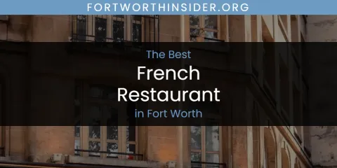 Ranked: Best French Restaurant in Fort Worth