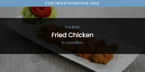 The Absolute Best Fried Chicken in Carrollton