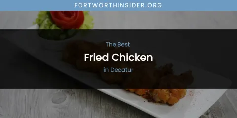 The Absolute Best Fried Chicken in Decatur