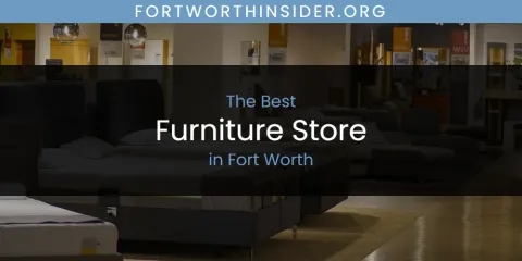 The Absolute Best Furniture Store in Fort Worth